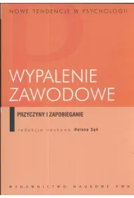 Wypalenie zawodowe. Przyczyny i zapobieganie