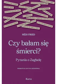 Czy ba�am si� �mierci? Pytania o Zag�ad�