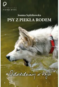 Psy z piek�a rodem. Odwiedziny w raju