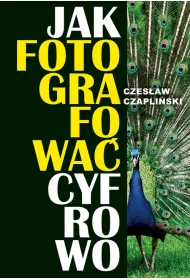 Jak fotografowa� cyfrowo