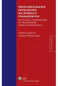 eBook Przeciwdziaanie patologiom na rynkach finansowych od edukacji ekonomicznej po prawnokarne rodki oddziaywania pdf