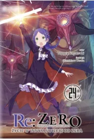 Re: Zero. �ycie w innym �wiecie od zera. Light Novel. Tom 24