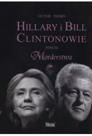Hillary i Bill Clintonowie T.3 Morderstwa