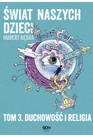 eBook �wiat naszych dzieci. Tom 3. Duchowo�� i religia mobi epub