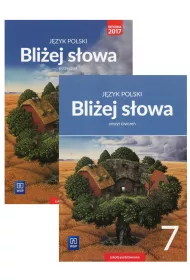Bliej sowa. Podrcznik i zeszyt wicze do jzyka polskiego dla klasy 7 szkoy podstawowej