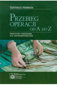 Przebieg operacji od A do Z. Praktyczny przewodnik dla instrumentariuszek