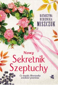 Nowy sekretnik szeptuchy. Kwiat paproci. Tom 4.5