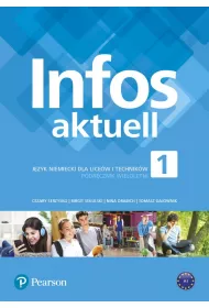 Infos Aktuell 1. Jzyk niemiecki. Podrcznik. Liceum i technikum