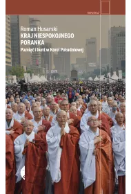 Kraj niespokojnego poranka. Pami�� i bunt w Korei Po�udniowej