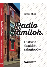 Radio Familok. Historia �l�skich szlagier�w