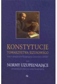 Konstytucje Towarzystwa Jezusowego oraz Normy Uzupe�niaj�ce