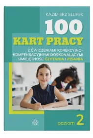 100 kart pracy z wiczeniami korekcyjno-kompensacyjnymi doskonalcymi umiejtno czytania i pisania. Poziom 2
