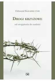 Drogi krzy�owe. Od zw�tpienia do nadziei