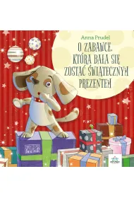 O zabawce, kt�ra ba�a si� zosta� �wi�tecznym prezentem