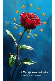 Z Maryj� krok po kroku. Nabo�e�stwa majowe