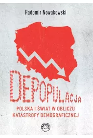 Depopulacja Polska i �wiat w obliczu katastrofy demograficznej