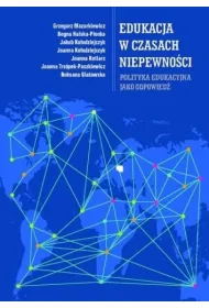Edukacja w czasach niepewno�ci