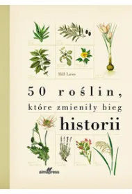 50 ro�lin, kt�re zmieni�y bieg historii