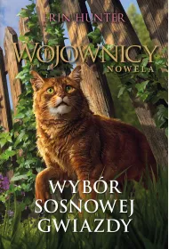 Wyb�r Sosnowej Gwiazdy. Cykl Wojownicy. Nowela