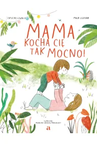 Mama kocha ci� tak mocno!