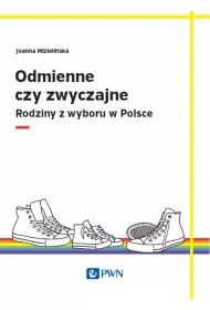 Odmienne czy zwyczajne. Rodziny z wyboru w Polsce