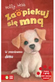 W poszukiwaniu domu. Zaopiekuj si� mn�