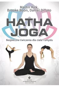 Hatha Joga. Bezpieczne �wiczenia dla cia�a i umys�u