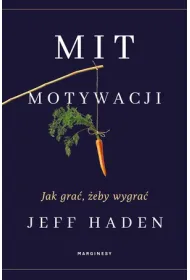 Mit motywacji. Jak gra�, �eby wygra�