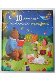 10 opowie�ci na dobranoc o przyja�ni