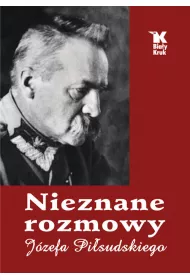 Nieznane rozmowy j�zefa pi�sudskiego