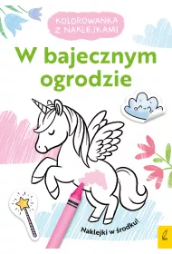 Kolorowanka z naklejkami. W bajecznym ogrodzie