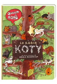 Opowiem Ci, mamo co robi� koty
