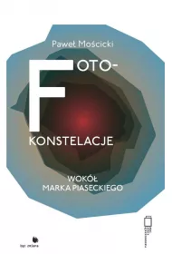 Foto-konstelacje wok Marka Piaseckiego