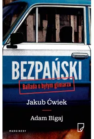 Bezpa�ski. Ballada o by�ym gliniarzu