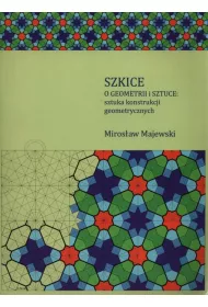 Szkice o geometrii i sztuce: sztuka konstrukcji geometrycznych