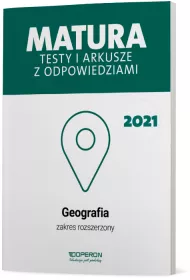 Matura 2021. Geografia. Testy i arkusze. Zakres rozszerzony