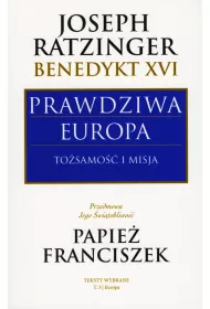 Prawdziwa Europa. To�samo�� i misja