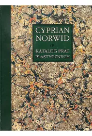 Katalog prac plastycznych Cypriana Norwida Tom 6