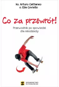 Co za przewr�t ! Przewodnik po spowiedzi dla m�odzie�y