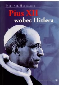 Pius XII wobec Hitlera - Michael Hesemann