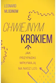 Chwiejnym krokiem. Jak przypadki wp�ywaj� na nasz los