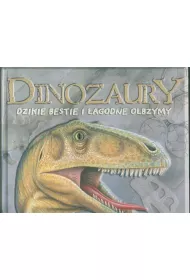 Dinozaury - dzikie bestie i �agodne olbrzymy