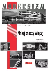 Mniej znaczy Wi�cej. Per�y polskiej architektury modernistycznej