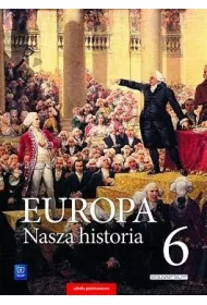 Europa. Nasza historia. Projekt polsko-niemiecki. Podrcznik z suplementem. Klasa 6