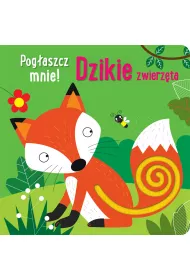 Pog�aszcz mnie! Dzikie zwierz�ta
