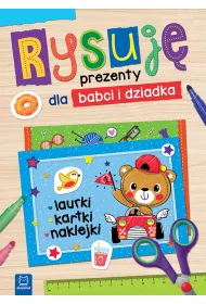 Rysuj� prezenty dla babci i dziadka. Laurki, kartki, naklejki