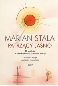 Patrz�cy jasno. 25 szkic�w o niezb�dno�ci czytania poezji