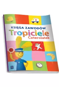 Tropiciele. Czterolatek. Ksi�ga zawod�w