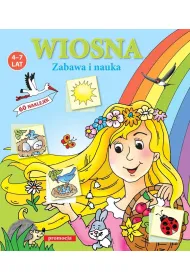 Wiosna. Zabawa i nauka. 60 naklejek