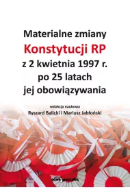 Materialne zmiany Konstytucji RP z 2 kwietnia 1997 r. po 25 latach jej obowi�zywania